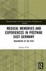 Markus Wahl, Markus (Robert Bosch Foundation Wahl - Medical Memories and Experiences in Postwar East Germany