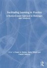 Dawn A. Wilson Morley, Dawn Wilson Morley, Kathy (Middlesex University Wilson, Natalie Holbery, Holbery Natalie, Dawn Morley... - Facilitating Learning in Practice