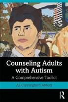 Ali Cunningham Bourdeau Abbott, Ali Cunningham Abbott, Ali (Lynn University Cunningham Abbott, Ali Cunningham Abbott, Alison Bourdeau, Elisa Cruz-Torres... - Counseling Adults With Autism