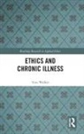 Tom Walker, Tom (Queen's University Belfast Walker, Tom (Queen''s University Belfast Walker, Walker Tom - Ethics and Chronic Illness