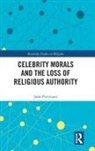John Portmann, Portmann John - Celebrity Morals and the Loss of Religious Authority