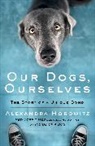 Alexandra Horowitz, Horowitz Alexandra - Our Dogs, Ourselves