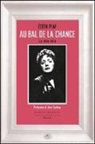 Édith Piaf - Au bal de la chance. La mia vita