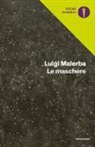 Luigi Malerba - Le maschere