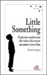 François Garagnon - Little Something. Un piccolo sentimento che voleva diventare un amore senza fine