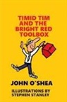 John O'Shea - Timid Tim and the Bright Red Toolbox