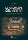 Tea Molki - Tramontana e Levante. Le cronache del vento