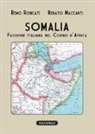 Renato Maccanti, Remo Roncati - Somalia. Passione italiana nel Corno d'Africa