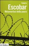 Roberto Escobar - Metamorfosi della paura