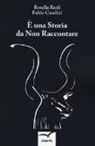 Fabio Casalini, Rosella Reali - È una storia da non raccontare