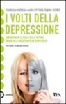 Emanuela Muriana, Laura Pettenò, Tiziana Verbitz - I volti della depressione. Abbandonare il ruolo della vittima grazie alla psicoterapia in tempi brevi