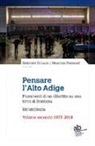 G. Di Luca, M. Ferrandi - Pensare l'Alto Adige. Frammenti del dibattito italiano su una terra di frontiera. Un'antologia