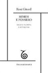 René Girard, P. Antonello - Mimesi e pensiero. Saggi su filosofia e letteratura