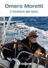 Omero Moretti - Il mestiere del mare