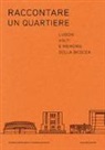 G. Bigatti, G. Nuvolati - Raccontare un quartiere. Luoghi volti e memorie della Bicocca