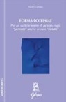 Paolo Carrara - Forma ecclesiae. Per un cattolicesimo di popolo oggi: «per tutti» anche se non «di tutti»