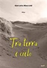 Giancarlo Albuccetti - Tra terra e cielo