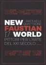 R. Quattrone - New Faustian World. 17 pittori per l'arte del XXI secolo. Ediz. italiana e inglese