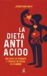 Jonathan E. Aviv - La dieta antiacido. Salvarsi lo stomaco e tornare in forma in 28 giorni