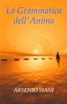 Arsenio Siani - La grammatica dell'anima