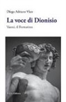 Diego Adriano Vian - La voce di Dioniso. Vanni, il Fornarino