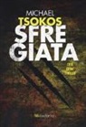 Andreas Gössling, Michael Tsokos - Sfregiata