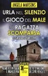 Angela Marsons - Urla nel silenzio-Il gioco del male-La ragazza scomparsa
