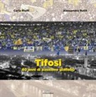 Carla Riolfi, Alessandra Rutili - Tifosi. 40 anni di passione gialloblù