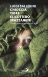 Luigi Ballerini - Chioccia tigre elicottero spazzaneve. Quale genitore per i nostri figli?