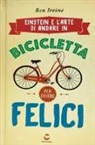 Ben Irvine - Einstein e l'arte di andare in bicicletta e vivere felici