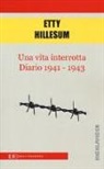 Etty Hillesum - Una vita interrotta. Diario 1941-1943