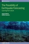 Dimitar Ouzounov, Dimitar (Chapman University Ouzounov, Sergey Pulinets, Sergey (Chapman University) Pulinets - The Possibility of Earthquake Forecasting