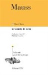 Marcel Mauss, M. Fusaschi - Le tecniche del corpo. Testo francese a fronte