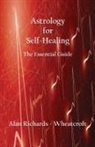 Alan Richards-Wheatcroft - Astrology for Self-Healing