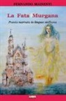 Fernando Mainenti - La fata Murgana. Poesia narrata in lingua siciliana