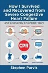Stephen Purvis - How I Survived and Recovered from Severe Congestive Heart Failure