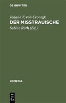 Johann F von Cronegk, Johann F. von Cronegk, Johann Friedrich Von Cronegk, Sabin Roth, Sabine Roth - Der Mißtrauische