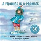 Michael Kusugak, Robert Munsch, Vladyana Krykorka - A Promise Is a Promise