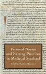 Rachel Butter, John Reuben Davies, Nicholas Evans, Matthew Hammond, Matthew H. Hammond, David Sellar... - Personal Names and Naming Practices in Medieval Scotland