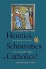 Savvas Neocleous - Heretics, Schismatics, or Catholics?