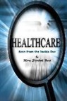 Mary Elizabeth Hunt - Healthcare: Seen from the Inside Out
