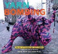 Mandy Moore, Mandy Prain Moore,  Moore Mandy, Leanne Prain,  Prain Leanne - Yarn Bombing - The Art of Crochet and Knit Graffiti: Tenth Anniversary Edition