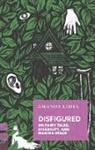 Amanda Leduc - Disfigured