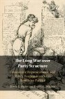 Byron E. Shafer, Byron E. (University of Wisconsin Shafer, Shafer Byron E., Regina L. Wagner, Regina L. (University of Alabama) Wagner - Long War Over Party Structure