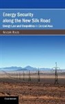 Anatole Boute, Anatole (The Chinese University of Hong Kon Boute, Anatole (The Chinese University of Hong Kong) Boute - Energy Security Along the New Silk Road