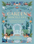 Suzanne Staubach, Staubach Suzanne - Garden Miscellany: An Illustrated Guide to the Elements of the Garden