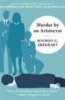 Mignon G. Eberhart - Murder by an Aristocrat