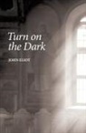 John Eliot - Turn on the Dark