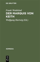 Frank Wedekind, Wolfgan Hartwig, Wolfgang Hartwig - Der Marquis von Keith