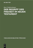 Kurt Niederwimmer - Der Begriff der Freiheit im Neuen Testament